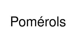 How to Pronounce Pomérols France [upl. by Rist]