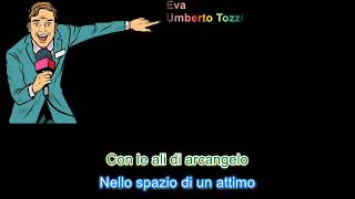 Eva Umberto Tozzi con testo scorrevole [upl. by Nyrehtac]