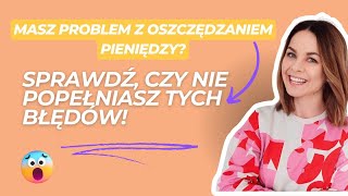 Trudno jest ci coś zaoszczędzić Sprawdź czy nie popełniasz tych błędów [upl. by Yromem414]