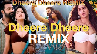 Dheere Dheere Remix  Devara  NTR  Janhvi Kapoor  Anirudh Shilpa Rao Hindi songs C Music Remix [upl. by Pare]