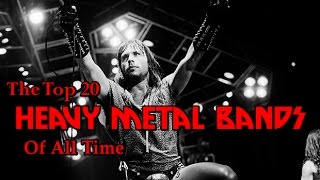 The Top 20 Heavy Metal Bands Of All Time [upl. by Anyk]