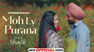 Moh Ey Purana  Official Video  Satinder Sartaaj  Shayar  Neeru Bajwa  Latest Punjabi Song 2024 [upl. by Robbi]