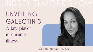 Unveiling Galectin 3 A Key Player in Chronic Illness  Dr Myriah Hinchey [upl. by Nnawtna]