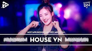 MIXTAPE 2024 VIỆT MIX  HOUSE LAK amp DEEP HOUSE REMIX MỚI NHẤT  NHẠC TRẺ REMIX TIKTOK HAY NHẤT 2024 [upl. by Aminta]