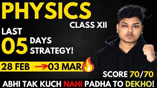 Class 12 PHYSICS Last 5 days strategy to Score 7070 in Boards 2024 🔥 Not Studied Anything [upl. by Ailati]