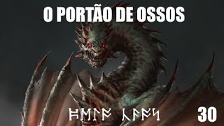 O PORTÃO DE OSSOS  SENHOR DO CAOS EP 30  RPG [upl. by Bainbridge335]