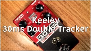 Keeley  Engineering 30ms Automatic Double Tracker Demo [upl. by Ruomyes]