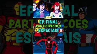 VÁRIAS PARTICIPAÇÕES ESPECIAIS NO EP FINAL DE XMEN 97 [upl. by Ennoved]