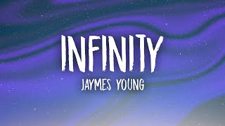 Jaymes Young  Infinity Lyrics  cause i love you for infinity [upl. by Lyndon]