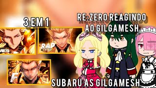 Rezero reagindo ao Gilgamesh  3 em 1  Kaito  St James  Flash Beats  Subaru as Gilgamesh 30 [upl. by Close]