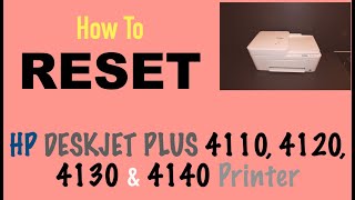 HP DeskJet Plus 4110 4120 4130  4140 Printer RESET [upl. by Adnil]