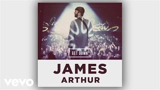 James Arthur  Get Down Taiki amp Nulight Remix  Official Audio [upl. by Kirre]