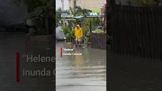 Las lluvias del huracán quotHelenequot dejan sus primeros efectos en Cancún  ver ➕ 👆🏽 [upl. by Ihtak]