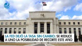 La Fed dejó la tasa sin cambio se reduce a uno la posibilidad de recorte este año [upl. by Seabury14]