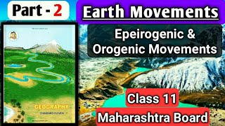 Chapter 1 Earth Movements Epeirogenic amp Orogenic Movement Class 11 Maharashtra Board Geography new [upl. by Sacul]