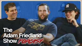 The Adam Friedland Show Podcast  Episode 38 [upl. by Anotal]