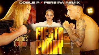 FIESTA PUNKY  DOBLE P x PEREIRA REMIX Video Oficial [upl. by Platon]