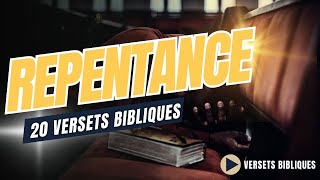 REPENTANCE RÉVÉLÉE  🙏 20 PUISSANTS VERSETS BIBLIQUES POUR TRANSFORMER VOTRE VIE 🙏 [upl. by Gardy]