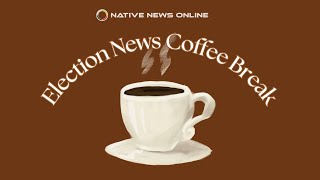 Election News Coffee Break [upl. by Mccarty]