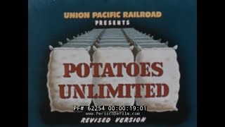 POTATO CULTIVATION amp DISTRIBUTION UNION PACIFIC RAILROAD PROMOTIONAL FILM 62254 [upl. by Llerreg]