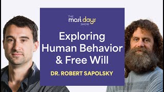 Exploring Human Behavior amp Free Will with Dr Robert Sapolsky [upl. by Mihar]