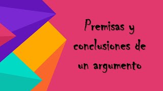 Premisas y conclusiones de un argumento [upl. by Buchanan]