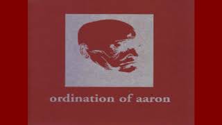 Ordination of Aaron  Eli [upl. by Neelram]