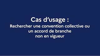 Légifrance  Cas dusage sur la recherche de conventions collectives non en vigueur [upl. by Mohandis635]