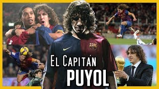 El CAPITÁN de Capitanes PUYOL  El quotTARZANquot del FÚTBOL [upl. by Suiratnauq740]