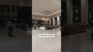 Le meridien hotel  le meridien gurgaon  Best hotel in delhi  best hotel in delhi NCR  best buffe [upl. by Quent835]