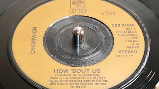 Champaign  How Bout Us 1981 7quot Single [upl. by Anialed]