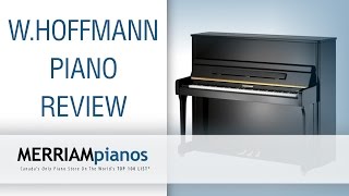 W Hoffmann Piano Merriam Pianos is Proud to Introduce W Hoffmann Pianos by CBechstein Europe [upl. by Arok223]