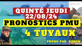 Pronostic Quinté Jeudi 22082024  Pronostics PMU 4 Tuyaux Bases Solides et Tocard du jour [upl. by Audy]