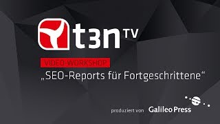 SEOReports für Fortgeschrittene So hast du deine Website im Blick t3nVideoWorkshop [upl. by Leugimesoj14]