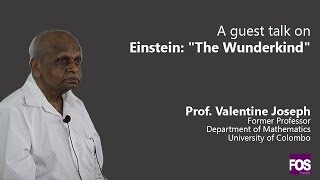 A guest talk on Einstein quotThe Wunderkindquot by Prof Prof Valentine Joseph [upl. by Suirauqed]