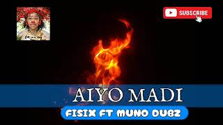 Aiyo Madi  Fisix ft Muno Dubz  PNG music 🇵🇬 [upl. by Lamej654]