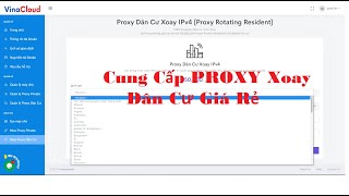 HD Sử Dụng Proxy Xoay Dân Cư IP thay đổi Khi mua tại VinaCloudvn [upl. by Robenia83]