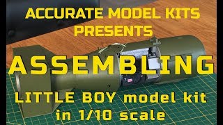 Assembling the LITTLE BOY L11 model kit in 110 scale by AMK [upl. by Nnorahs858]