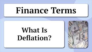 Finance Terms  What Is Deflation [upl. by Dera]