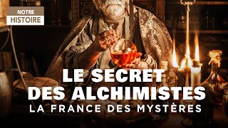 Les mystérieux secrets des alchimistes dévoilés  La France des mystères  Documentaire complet  MG [upl. by Zosi481]