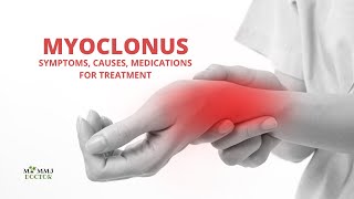 Myoclonus Symptoms Causes Types and Treatment [upl. by Aneeroc717]