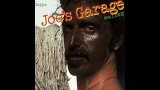 Frank Zappa Joe’s Garage Acts I II amp III [upl. by Nyleahcim390]