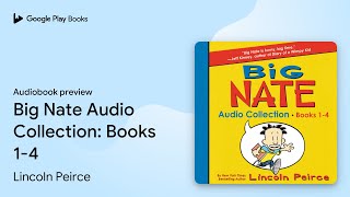 Big Nate Audio Collection Books 14 by Lincoln Peirce · Audiobook preview [upl. by Kenwood175]