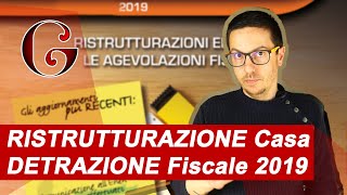 RISTRUTTURAZIONE Casa DETRAZIONE Fiscale 2019 [upl. by Llen]