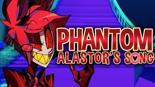 Phantom Alastors Song  Hazbin Hotel [upl. by Correna]