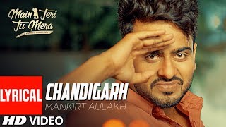 Mankirt Aulakh Chandigarh Full Lyrical Song  Latest Punjabi Songs  TSeries Apna Punjab [upl. by Krilov749]