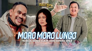 Ndarboy Genk  Moro Moro Lungo Official Music Video Series Eps9 AlbumCidroAsmoro [upl. by Illom850]