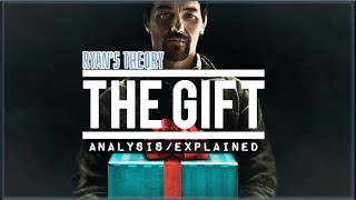 The Gift  Explained  Ryans Theory [upl. by Lehrer600]