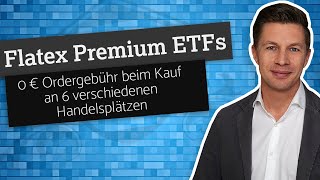 Flatex 300 Premium ETFs mit 0 € Ordergebühren [upl. by Dnalyag]