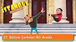 İstanbul Muhafızları  Şarkılar  27 Bölüm Şarkıları Bir Arada [upl. by Leibman303]